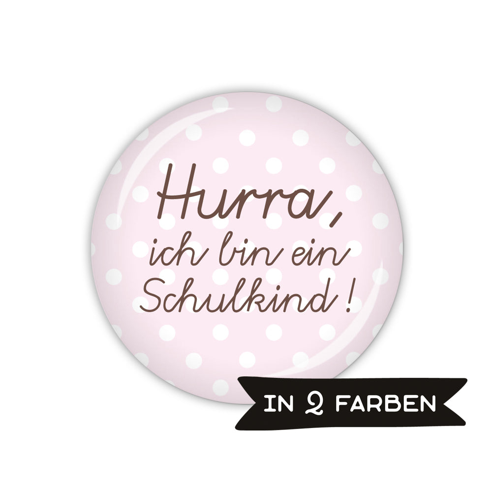 Button PÜNKTCHEN Hurra, ich bin ein Schulkind!